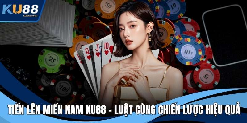 Tiến Lên Miền Nam KU88